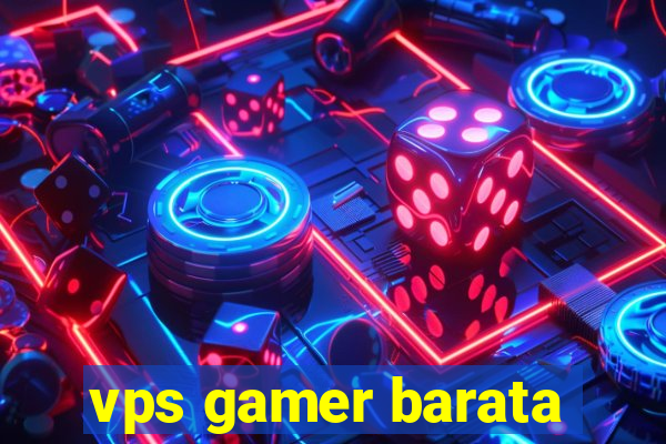 vps gamer barata